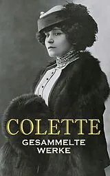 E-Book (epub) Colette - Gesammelte Werke von Colette