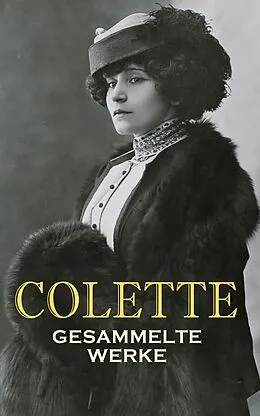 E-Book (epub) Colette - Gesammelte Werke von Colette