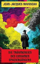 E-Book (epub) Die Träumereien des einsamen Spaziergängers von Jean-Jacques Rousseau