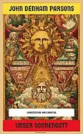 E-Book (epub) Unser Sonnengott von John Denham Parsons