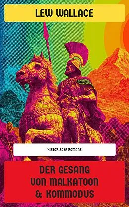 E-Book (epub) Der Gesang von Malkatoon &amp; Kommodus von Lew Wallace