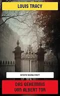 E-Book (epub) Das Geheimnis von Albert Tor von Louis Tracy