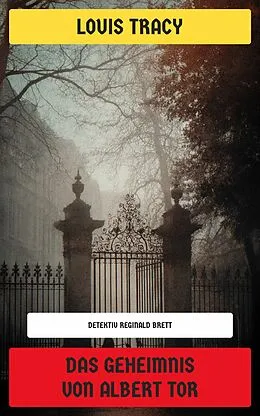 E-Book (epub) Das Geheimnis von Albert Tor von Louis Tracy