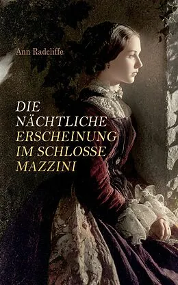 E-Book (epub) Die nächtliche Erscheinung im Schlosse Mazzini von Ann Radcliffe