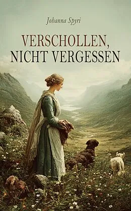 E-Book (epub) Verschollen, nicht vergessen von Johanna Spyri