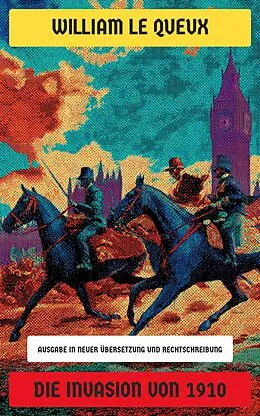 E-Book (epub) Die Invasion von 1910 von William Le Queux
