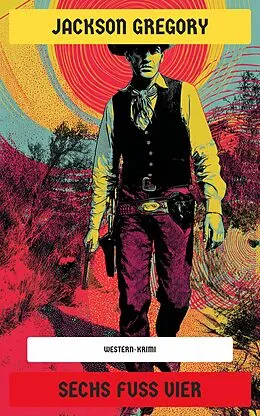 E-Book (epub) Sechs Fuß vier von Jackson Gregory