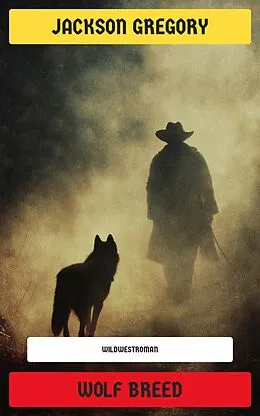 E-Book (epub) Wolf Breed von Jackson Gregory