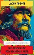 E-Book (epub) Die Geschichte von Dschingis Khan von Jacob Abbott