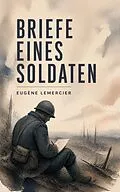 E-Book (epub) Briefe eines Soldaten von Eugène Lemercier