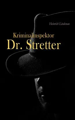 E-Book (epub) Kriminalinspektor Dr. Stretter von Heinrich Lindenau