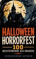 E-Book (epub) Halloween Horrorfest - 100 Meisterwerke des Grauens von Hugh Walpole, Bram Stoker, Algernon Blackwood