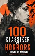 E-Book (epub) 100 Klassiker des Horrors: Eine Halloween-Anthologie von Bram Stoker, Emily Brontë, August Strindberg