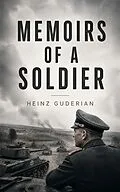 E-Book (epub) Memoirs of a Soldier von Heinz Guderian