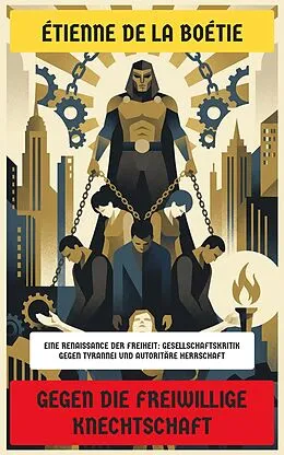 E-Book (epub) Gegen die freiwillige Knechtschaft von Étienne de La Boétie