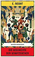 E-Book (epub) Die Geschichte der Schatzsucher von Edith Nesbit
