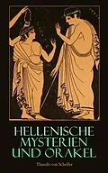 E-Book (epub) Hellenische Mysterien und Orakel von Thassilo Von Scheffer