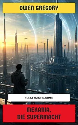 E-Book (epub) Mekania, die Supermacht von Owen Gregory