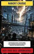 E-Book (epub) Der Riss des Untergangs von Robert Cromie