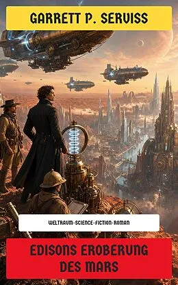 E-Book (epub) Edisons Eroberung des Mars von Garrett P. Serviss