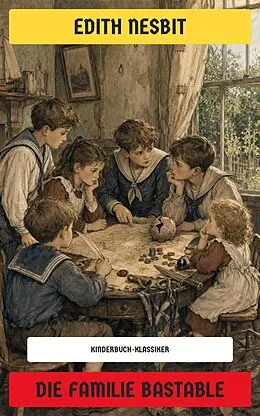 E-Book (epub) Die Familie Bastable von Edith Nesbit