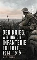 E-Book (epub) Der Krieg, wie ihn die Infanterie erlebte von J. C. Dunn