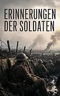 E-Book (epub) Erinnerungen der Soldaten von Antoine de Saint-Exupéry, Philipp Witkop, Bernhard Kellermann