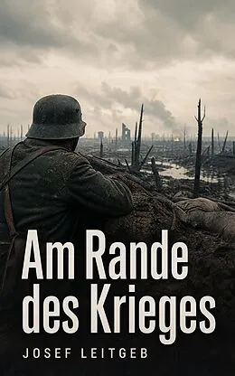 E-Book (epub) Am Rande des Krieges von Josef Leitgeb