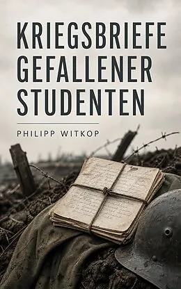 E-Book (epub) Kriegsbriefe gefallener Studenten von Philipp Witkop