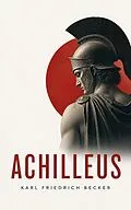 E-Book (epub) Achilleus von Karl Friedrich Becker