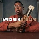 Lawrence Fields CD To The Surface