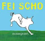 Fei Scho CD Aussegrasn