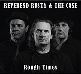 Reverend Rusty & The Case CD Rough Times