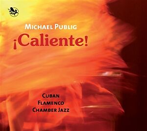 Caliente! - Cuban Flamenco Chamber Jazz