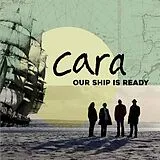 Cara CD Our Ship Is Ready