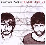 Lexy & K-Paul CD Trash Like Us
