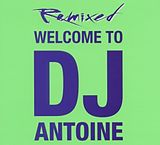 DJ Antoine CD 2011 - Welcome To Dj Antoine - Remixed