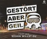 Gestört aber GeiL feat. LEA CD Wohin Willst Du