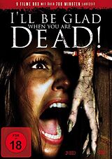 Ill Be Glad When You Are Dead! DVD
