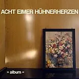 Acht Eimer Hühnerherzen LP (analog) "album" (+ Download)