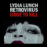 Lydia/Retrovirus Lunch CD Urge To Kill