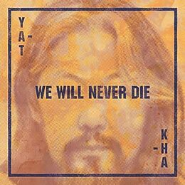 YAT-KHA Vinyl We Will Never Die