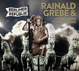 Rainald & Das Orchester Grebe CD Berliner Republik