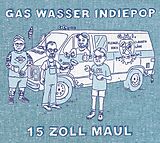 Gas Wasser Indiepop CD 15 Zoll Maul