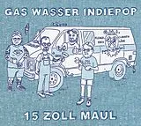 Gas Wasser Indiepop CD 15 Zoll Maul