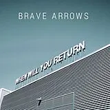 Brave Arrows LP (analog) When Will You Return