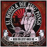 El Bosso & die Ping Pongs CD Hier Und Jetzt Oder Nie