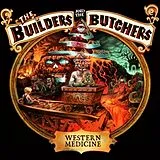 The Builders & the Butchers CD Western Medicine