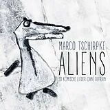Marco Tschirpke CD Aliens - 30 Komische Lieder Ohne Refrain