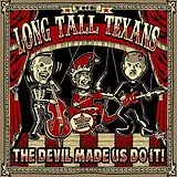 Long Tall Texans CD The Devil Made Us Do It